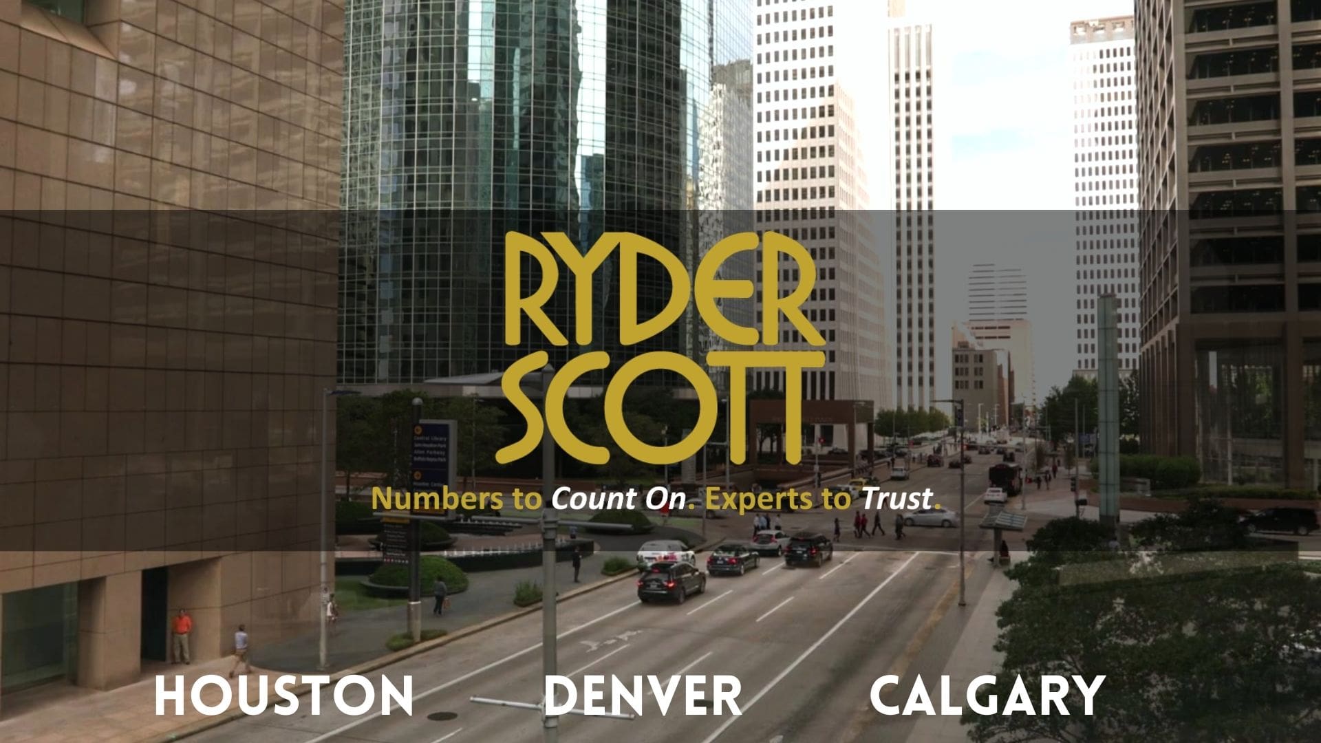Ryder Scott: Houston, Denver, Calgary.